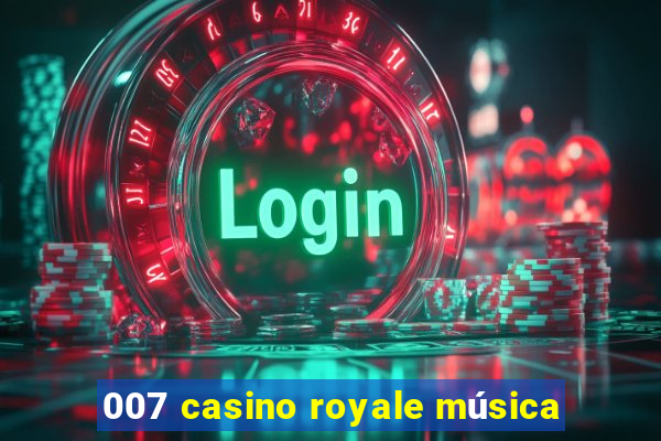 007 casino royale música