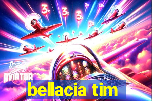 bellacia tim