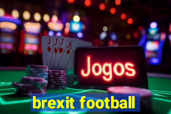 brexit football