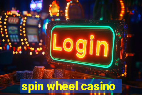 spin wheel casino