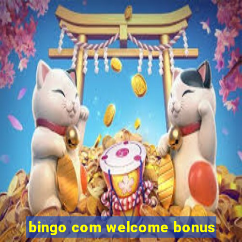 bingo com welcome bonus