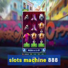 slots machine 888