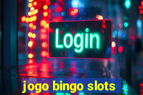 jogo bingo slots