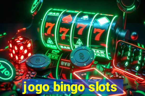 jogo bingo slots