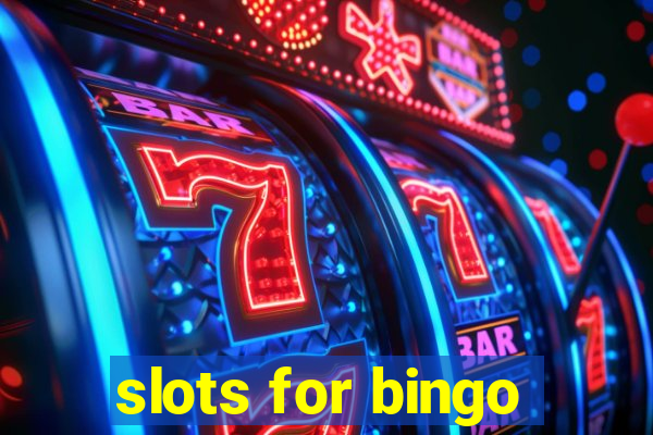 slots for bingo