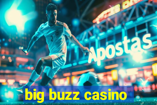 big buzz casino