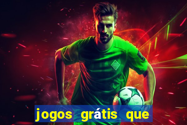 jogos grátis que dá dinheiro