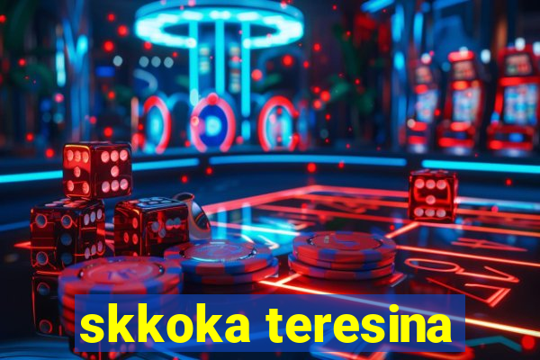 skkoka teresina