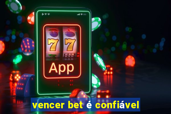 vencer bet é confiável