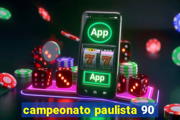 campeonato paulista 90