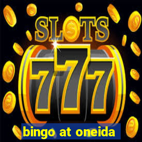 bingo at oneida