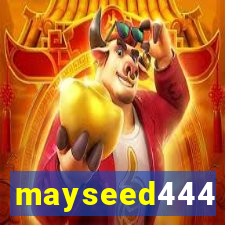 mayseed444