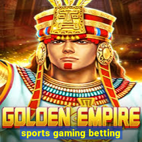 sports gaming betting