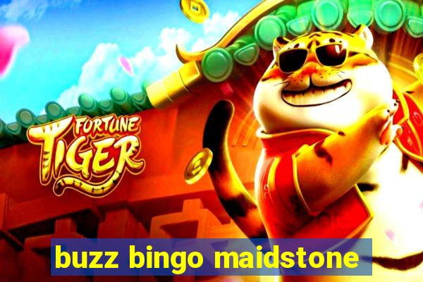 buzz bingo maidstone