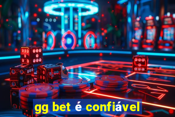 gg bet é confiável