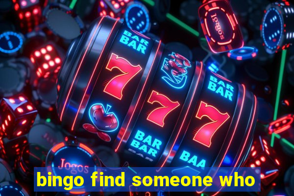 bingo find someone who