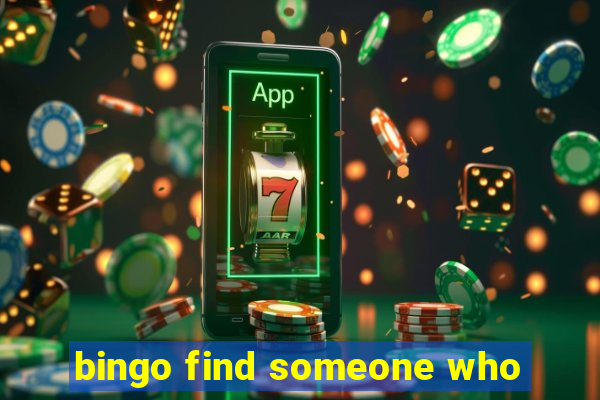 bingo find someone who