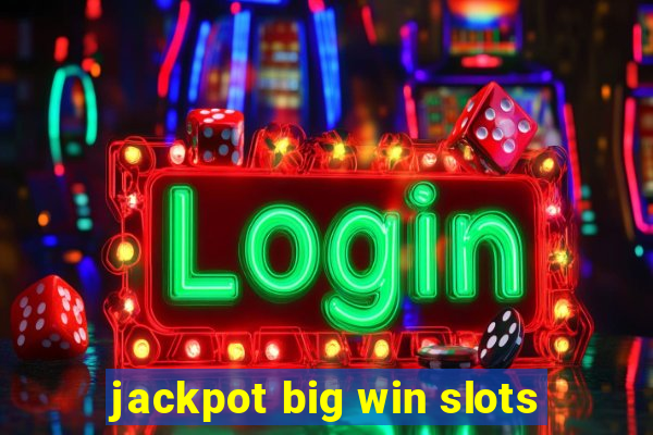 jackpot big win slots