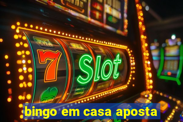 bingo em casa aposta