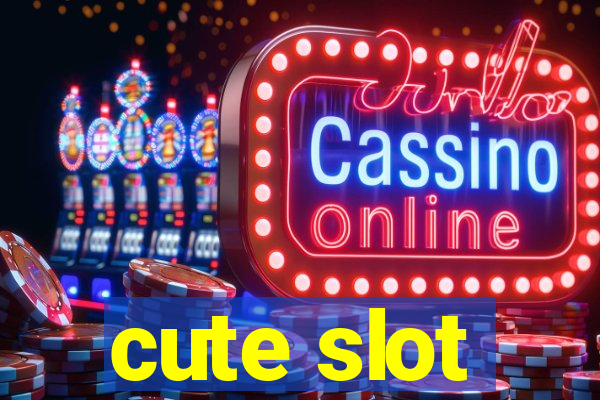 cute slot