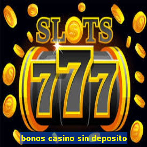 bonos casino sin deposito