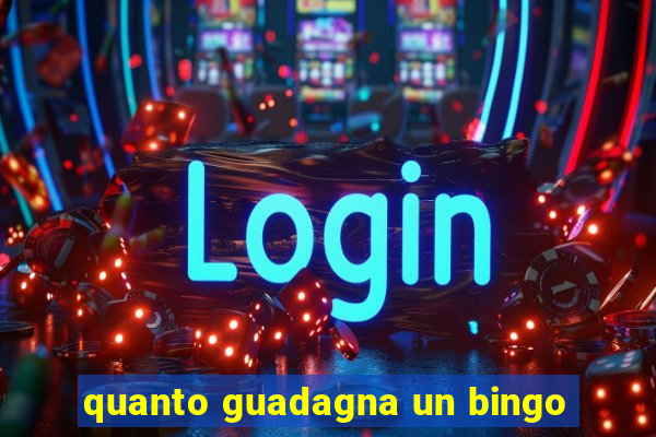 quanto guadagna un bingo