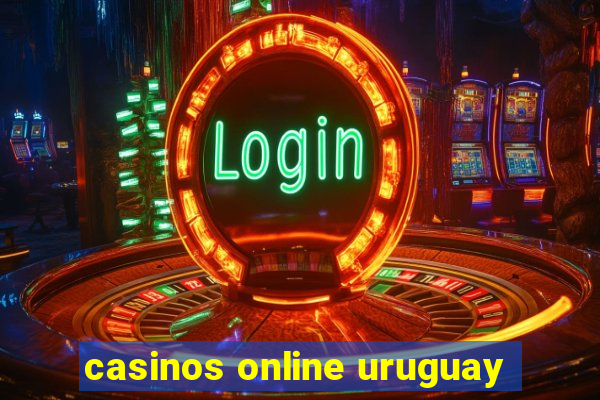 casinos online uruguay