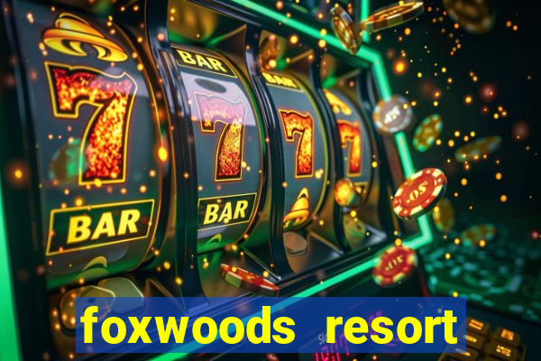 foxwoods resort casino hotels