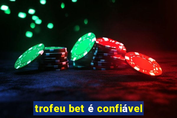 trofeu bet é confiável