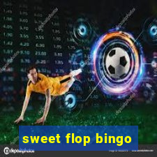 sweet flop bingo