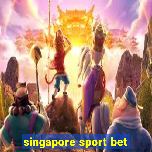 singapore sport bet