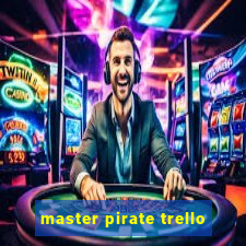 master pirate trello