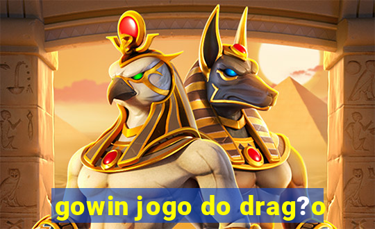 gowin jogo do drag?o