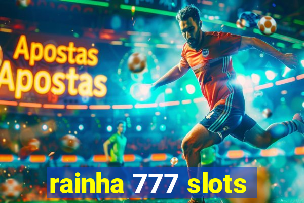 rainha 777 slots