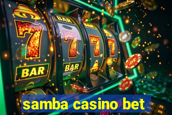 samba casino bet