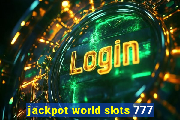 jackpot world slots 777