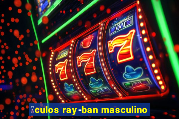 贸culos ray-ban masculino